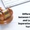 Listing Down The Key Differences Between a Divorce And Legal Separation!